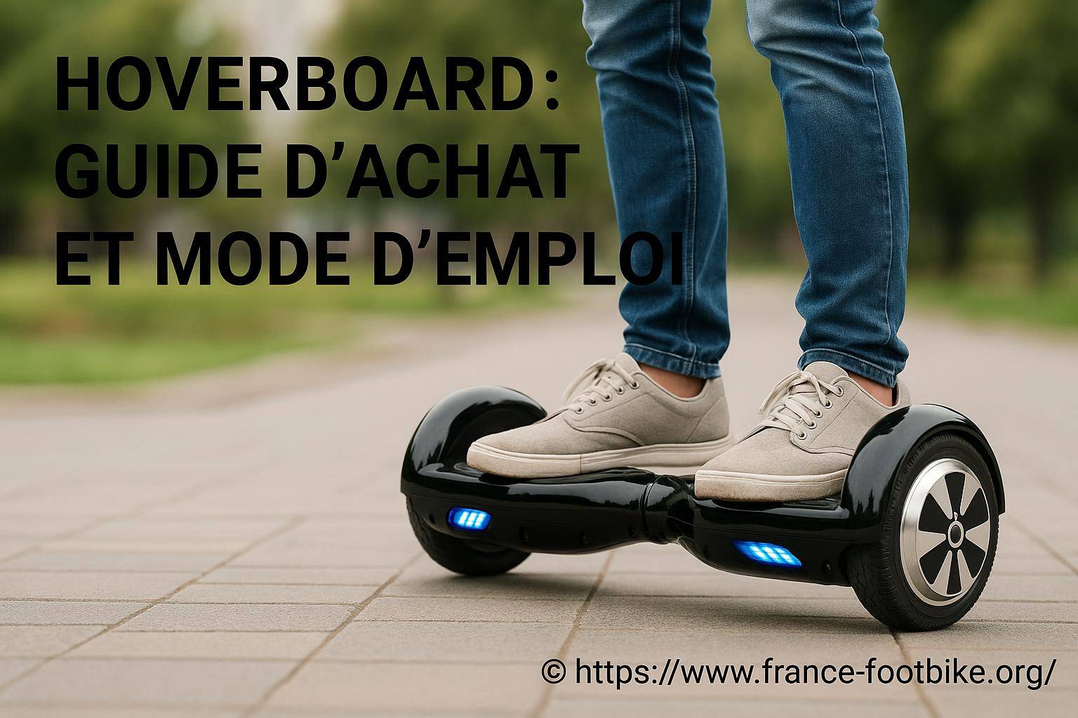 Hoverboard : guide d’achat et mode d’emploi